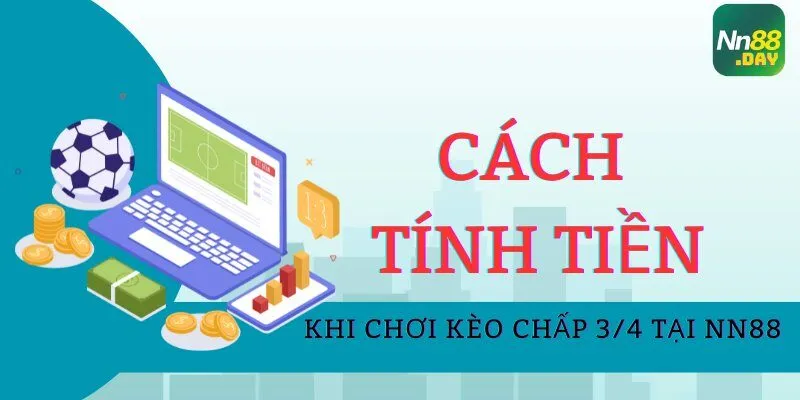 cach-tinh-tien-khi-choi-keo-chap-3_4-tai-nn88