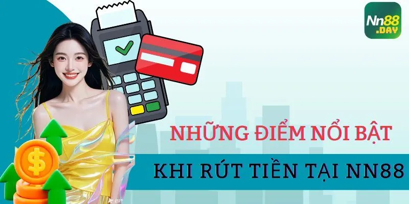 nhung-diem-noi-bat-khi-rut-tien-tai-nha-cai-nn88
