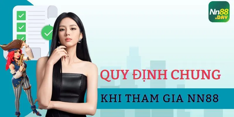 quy-dinh-chung-khi-tham-gia-nn88